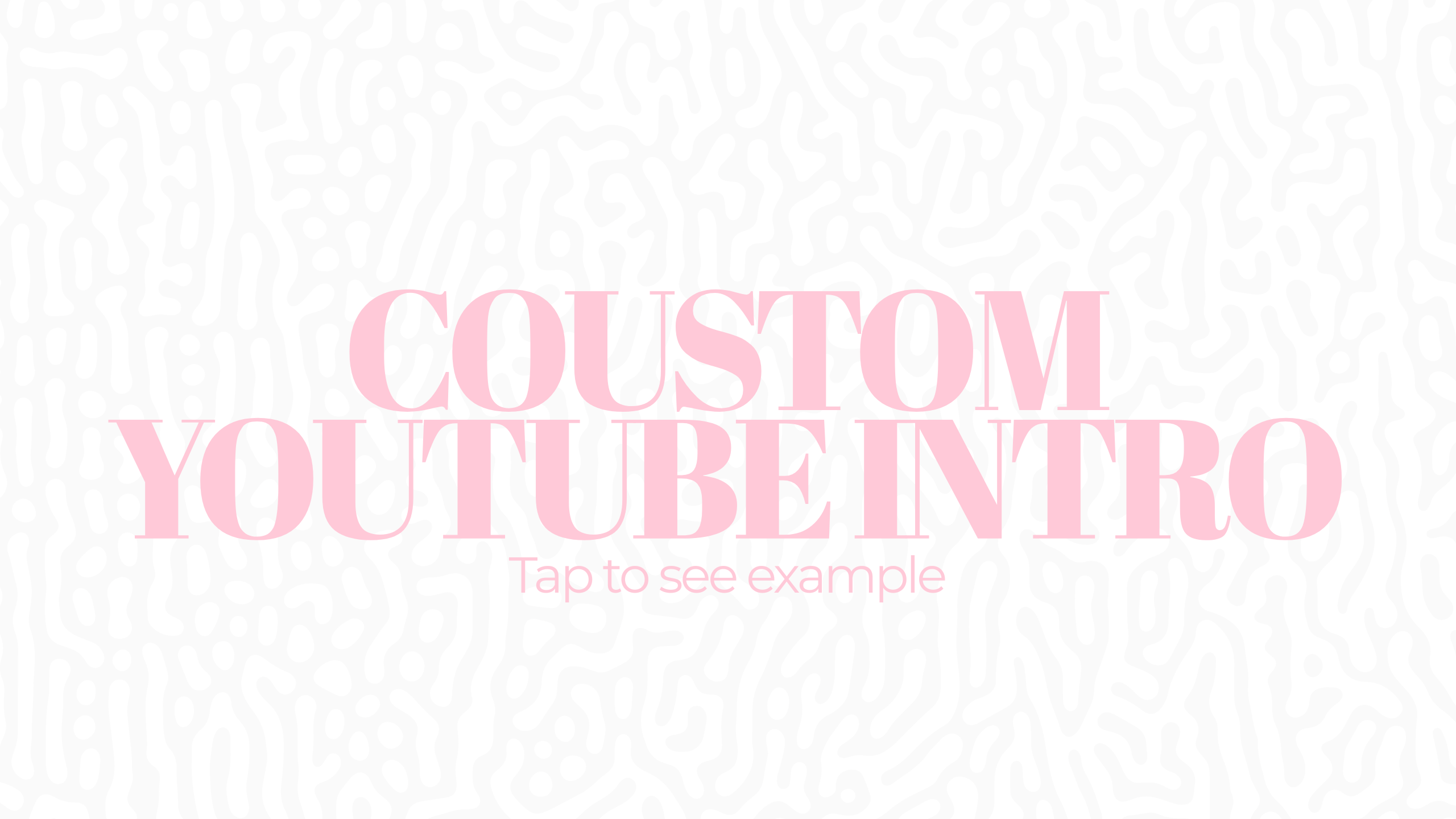 Custom YouTube Intro