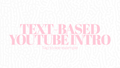 Text-Based YouTube Intro