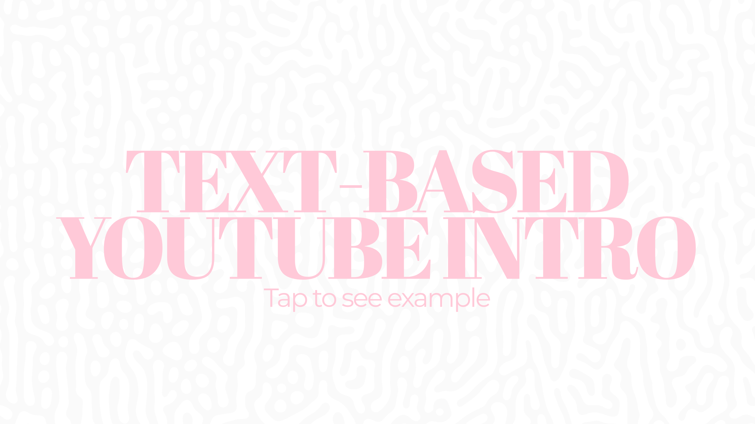 Text-Based YouTube Intro